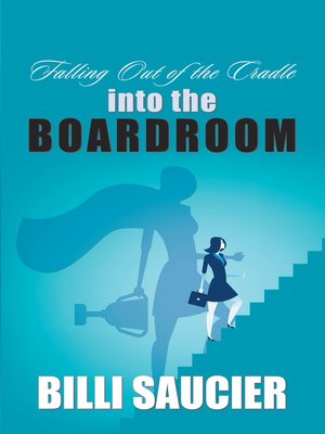cover image of Falling out of the Cradle into the Boardroom